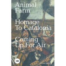 Animal Farm; Homage to Catalonia; Coming Up for Air