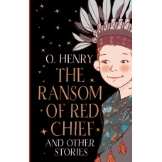 The Ransom of Red Chief and other stories