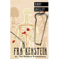 Frankenstein; or, The Modern Prometheus