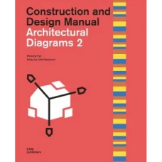 Architectural Diagrams 2: Construction and Design Manual