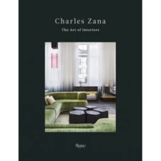 Charles Zana: The Art of Interiors