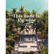 This Must be Paradise: Conscious Travel Inspirations